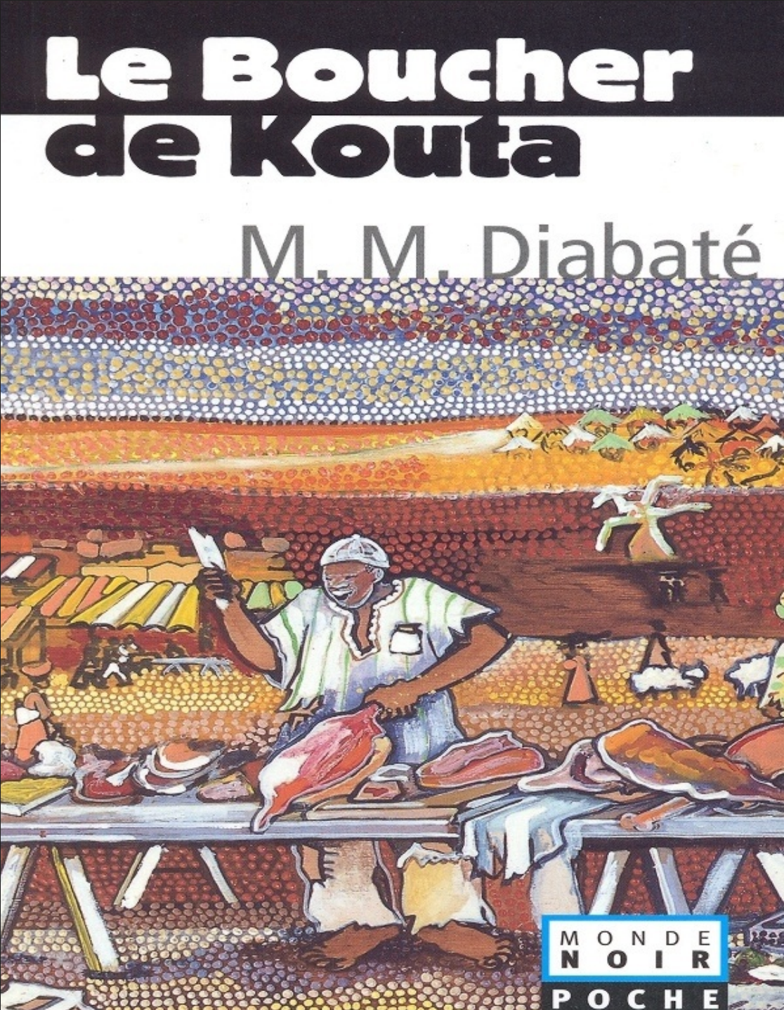 Le boucher de Kouta - Massa Makan Diabaté