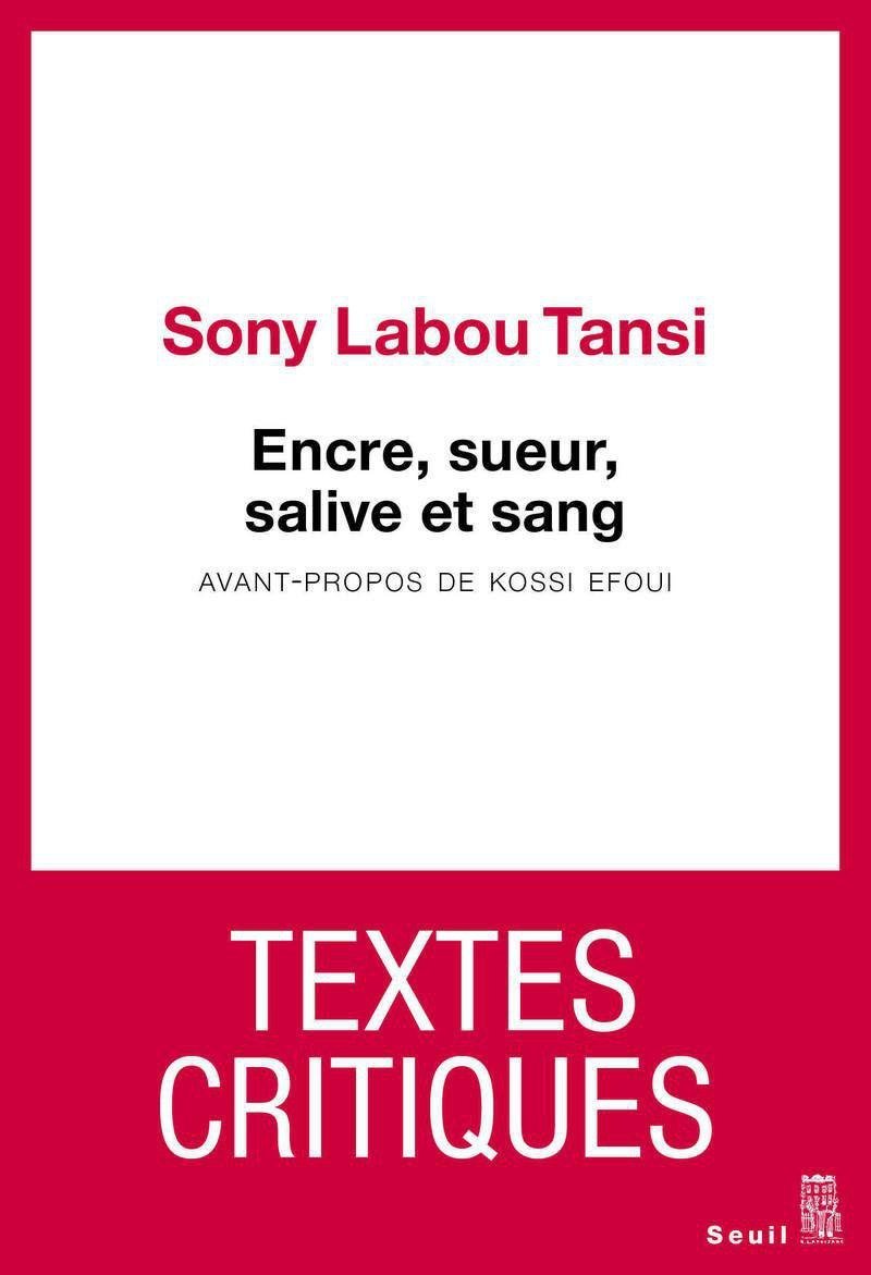 Encre, sueur, salive et sang - Sony Labou Tansi